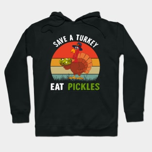 Save a Turkey Eat a Pickles Funny Thanksgiving Costume Gift Hoodie